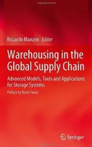 Warehousing in the Global Supply Chain: Advanced Models, Tools and Applications for Storage Systems [Repost]