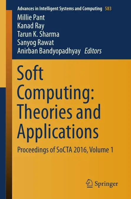 Soft Computing: Theories and Applications Proceedings of SoCTA 2016, Volume 1