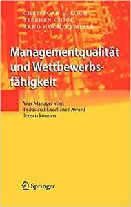 Managementqualität und Wettbewerbsfähigkeit: Was Manager vom Industrial Excellence Award lernen können (Repost)