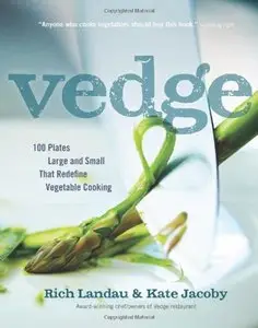 Vedge: 100 Plates Large and Small That Redefine Vegetable Cooking (repost)