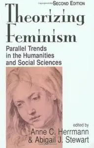 Theorizing Feminism: Parallel Trends in the Humanities and Social Sciences (2nd edition) [Repost]