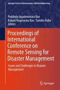 Proceedings of International Conference on Remote Sensing for Disaster Management: Issues and Challenges in Disaster Management