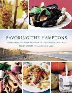 Savoring the Hamptons : Discovering the Food and Wine of Long Island’s East End