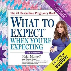 What to Expect When You’re Expecting, 5th Edition [Audiobook]