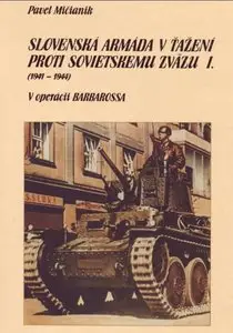 Slovenská armáda v ťažení proti Sovietskemu zväzu (1941-1944) I.: V operácii Barbarossa