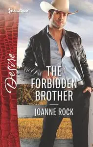 «The Forbidden Brother» by Joanne Rock
