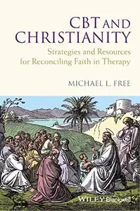 CBT and Christianity: Strategies and Resources for Reconciling Faith in Therapy