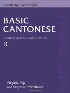 Basic Cantonese: A Grammar and Workbook [Repost]