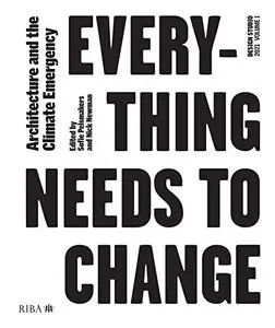 Design Studio Vol. 1: Everything Needs to Change: Architecture and the Climate Emergency