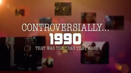 CH5 - Controversially 1990: That Was the Year that Was (2023)