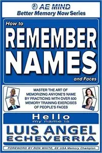 Luis Angel Echeverria - How to Remember Names and Faces