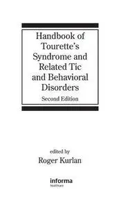 Handbook of Tourette’s Syndrome and Related Tic and Behavioral Disorders (Repost)