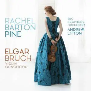 Rachel Barton Pine, BBC Symphony Orchestra & Andrew Litton - Elgar & Bruch: Violin Concertos (2018) [Official Digital Download]