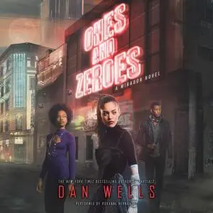 «Ones and Zeroes» by Dan Wells