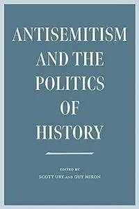 Antisemitism and the Politics of History