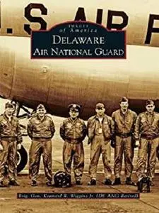Delaware Air National Guard (Images of America (Arcadia Publishing))