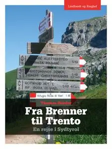 «Fra Brenner til Trento - En rejse i Sydtyrol» by Thomas Harder