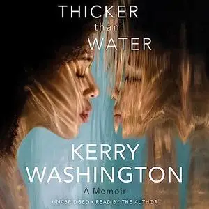 Thicker than Water: A Memoir [Audiobook]