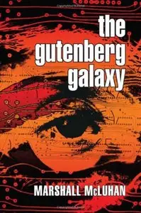 The Gutenberg Galaxy: The Making of Typographic Man (repost)