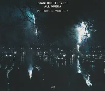 Gianluigi Trovesi all'opera - Profumo di Violetta (2008)