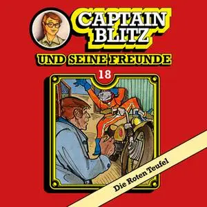 «Captain Blitz und seine Freunde - Folge 18: Die Roten Teufel» by Steffen Kent