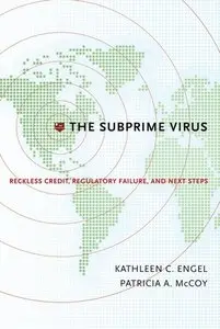 The Subprime Virus: Reckless Credit, Regulatory Failure, and Next Steps (repost)