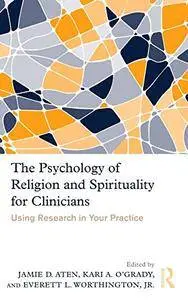 The Psychology of Religion and Spirituality for Clinicians: Using Research in Your Practice