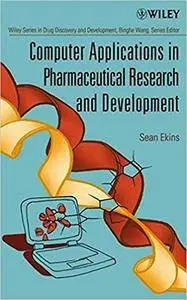 Computer Applications in Pharmaceutical Research and Development (Wiley Series in Drug Discovery & Development) [Repost]