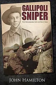 Gallipoli Sniper: The Remarkable Life of Billy Sing (Repost)