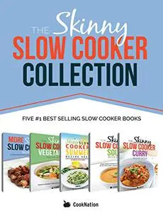 The Skinny Slow Cooker Collection: 5 Fantastic Books of Delicious, Diet-friendly Skinny Slow Cooker Recipes