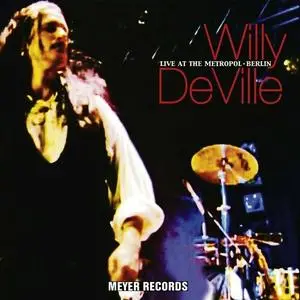 Willy DeVille - Live at the Metropol - Berlin (2012)