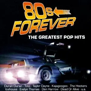VA - 80s Forever (The Greatest Pop Hits) (2006)