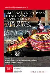 Alternative Pathways to Sustainable Development: Lessons from Latin America