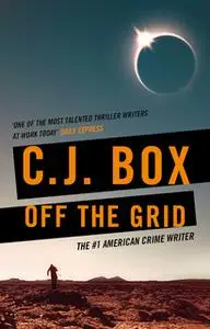 «Off the Grid» by C.J. Box