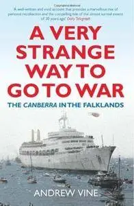 A very strange way to go to war : the Canberra in the Falklands