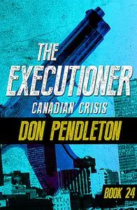 «Canadian Crisis» by Don Pendleton