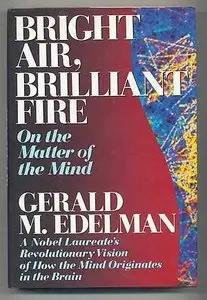 Bright Air, Brilliant Fire: On The Matter Of The Mind