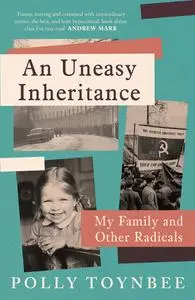 An Uneasy Inheritance: My Family and Other Radicals