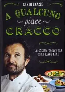 Cracco Carlo – A qualcuno piace Cracco. La cucina regionale come piace a me (Repost)