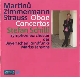 Stefan Schilli - Martinu / Zimmermann / Strauss - Oboe Concertos (2009, Oehms # OC 737)