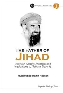 The Father of Jihad: 'Abd All h 'Azz m's Jihad Ideas and Implications to National Security