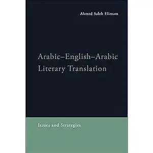 Arabic-English-Arabic Literary Translation: Issues and Strategies