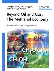 Beyond Oil and Gas: The Methanol Economy (2nd edition) [Repost]