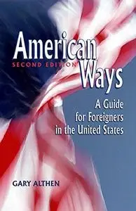 American Ways: A Guide for Foreigners in the United States, 2nd Edition