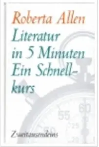 Literatur in 5 Minuten. Ein Schnellkurs (Repost)