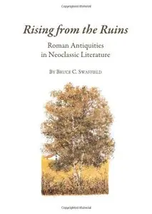 Rising from the Ruins: Roman Antiquities in Neoclassic Literature (repost)