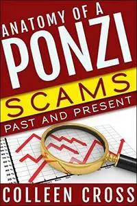 Anatomy of a Ponzi: Scams Past and Present