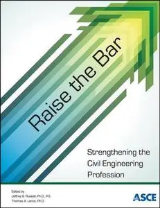 Raise the bar : strengthening the civil engineering profession