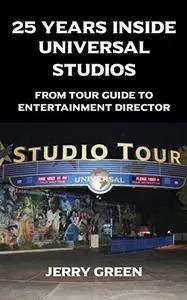 25 Years Inside Universal Studios: From Tour Guide to Entertainment Director
