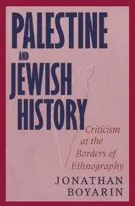 Palestine and Jewish History: Criticism at the Borders of Ethnography